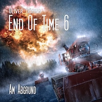 End of Time, Folge 6: Am Abgrund (Oliver Döring Signature Edition)