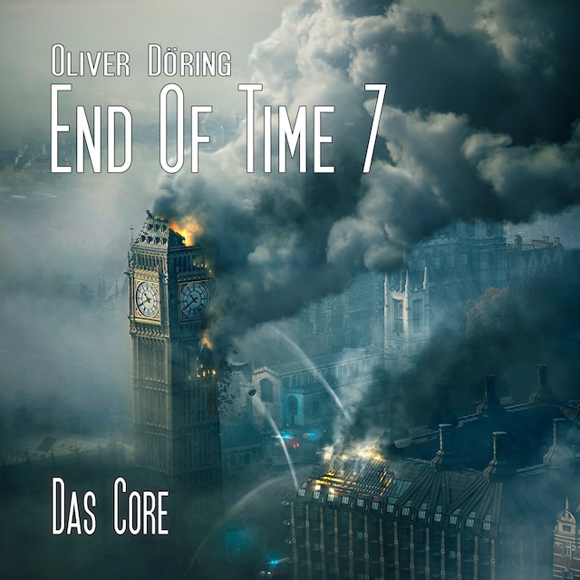 Book cover for End of Time, Folge 7: Das Core (Oliver Döring Signature Edition)