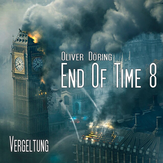Book cover for End of Time, Folge 8: Vergeltung (Oliver Döring Signature Edition)
