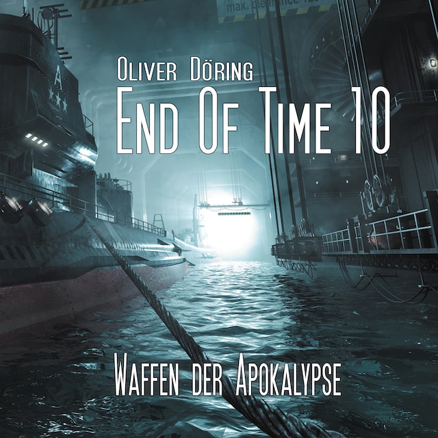 Book cover for End of Time, Folge 10: Waffen der Apokalypse (Oliver Döring Signature Edition)