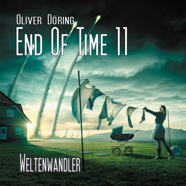 Book cover for End of Time, Folge 11: Weltenwandler (Oliver Döring Signature Edition)
