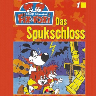 Fix & Foxi, Folge 1: Das Spukschloss als Hörbuch