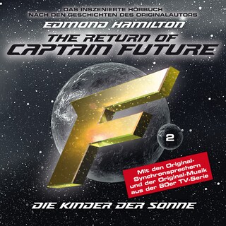Captain Future, Folge 2: Kinder der Sonne - nach Edmond Hamilton als Hörbuch