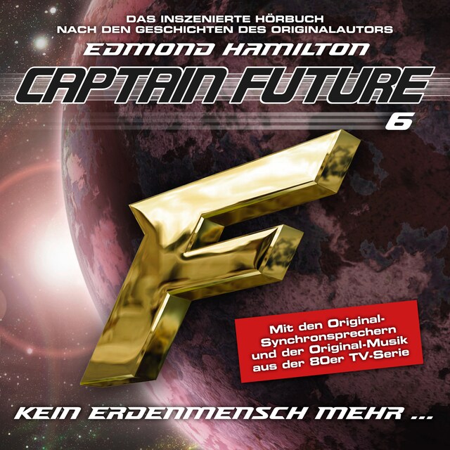 Buchcover für Captain Future, Folge 6: Kein Erdenmensch mehr... - nach Edmond Hamilton