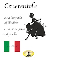 Märchen auf Italienisch, Cenerentola / La lampada di Aladino / La principessa sul pisello