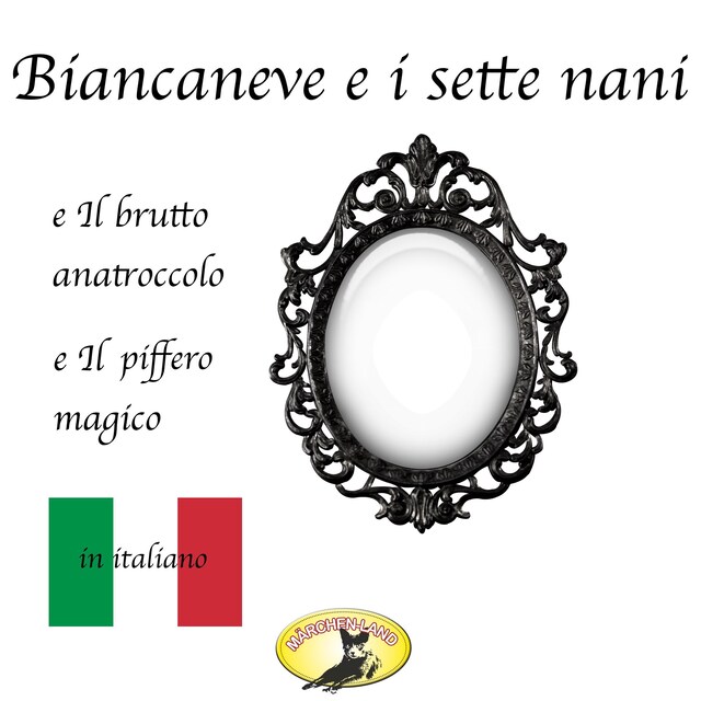 Buchcover für Märchen auf Italienisch, Biancaneve / Il brutto anatroccolo / Il piffero magico