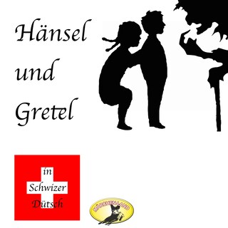 Märchen in Schwizer Dütsch, Hänsel und Gretel als Hörbuch
