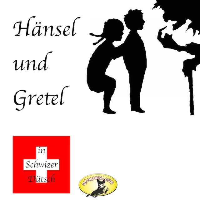 Couverture de livre pour Märchen in Schwizer Dütsch, Hänsel und Gretel