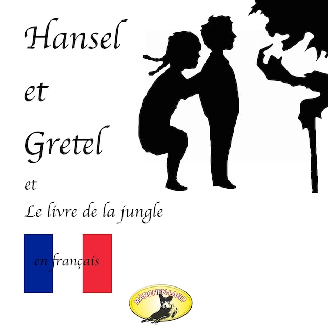 Book cover for Contes de fées en français, Hansel et Gretel / Le Livre de la jungle
