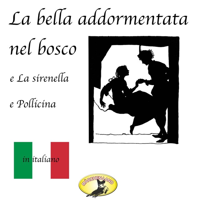 Couverture de livre pour Fiabe in italiano, La bella addormentata nel bosco / La sirenetta / Pollicina