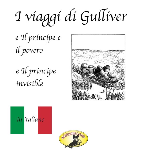 Couverture de livre pour Fiabe in italiano, I viaggi di Gulliver / Il principe e il povero / Il principe invisibile