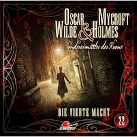 Oscar Wilde & Mycroft Holmes, Sonderermittler der Krone, Folge 22: Die vierte Macht
