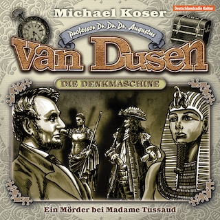 Professor van Dusen, Folge 9: Ein Mörder bei Madame Tussaud als Hörbuch