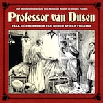 Professor van Dusen, Die neuen Fälle, Fall 13: Professor van Dusen spielt Theater
