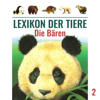 Lexikon der Tiere, Folge 2: Die Bären als Hörbuch