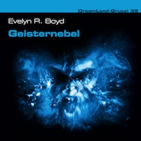Dreamland Grusel, Folge 39: Geisternebel
