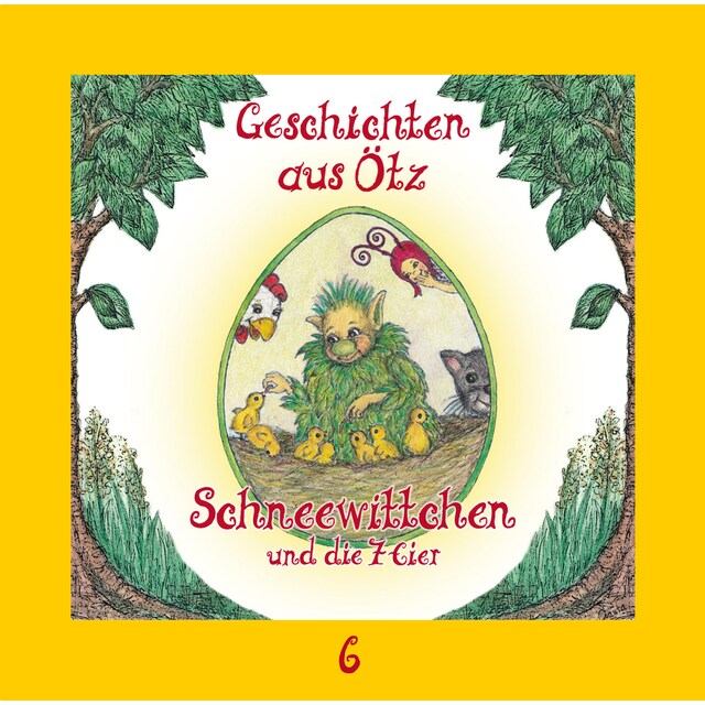 Buchcover für Geschichten aus Ötz, Folge 6: Schneewittchen und die 7 Eier