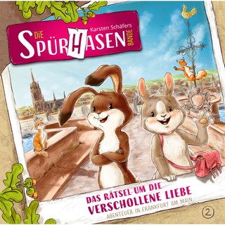 Die Spürhasen-Bande, Folge 2: Das Rätsel um die verschollene Liebe oder Abenteuer in Frankfurt am Main als Hörbuch