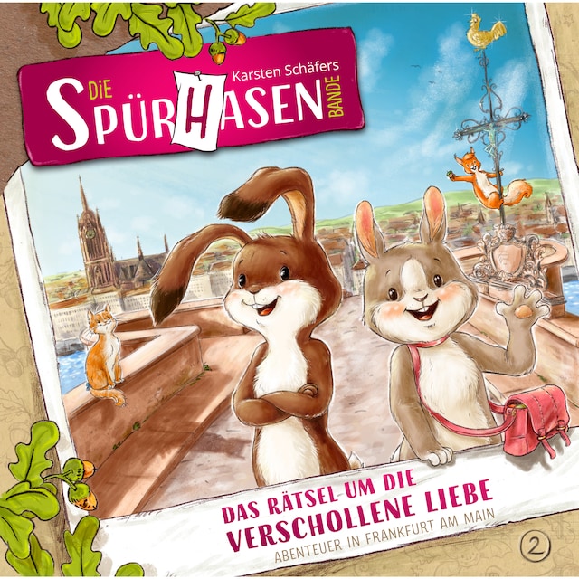 Book cover for Die Spürhasen-Bande, Folge 2: Das Rätsel um die verschollene Liebe oder Abenteuer in Frankfurt am Main