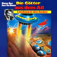 Die Götter aus dem All, Landung in den Anden