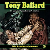Tony Ballard, Folge 21: Die Kamikaze-Monster