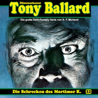 Tony Ballard, Folge 22: Die Schrecken des Mortimer K. als Hörbuch