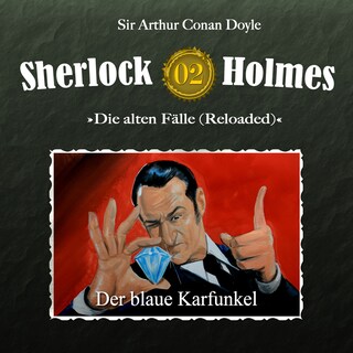 Sherlock Holmes, Die alten Fälle (Reloaded), Fall 2: Der blaue Karfunkel als Hörbuch