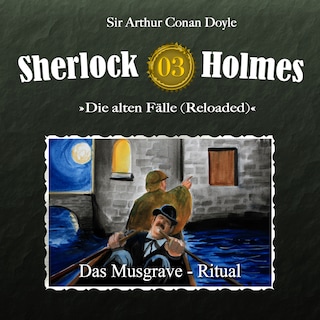 Sherlock Holmes, Die alten Fälle (Reloaded), Fall 3: Das Musgrave-Ritual als Hörbuch