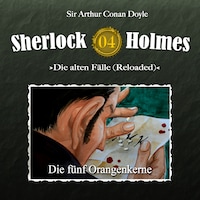 Sherlock Holmes, Die alten Fälle (Reloaded), Fall 4: Die fünf Orangenkerne