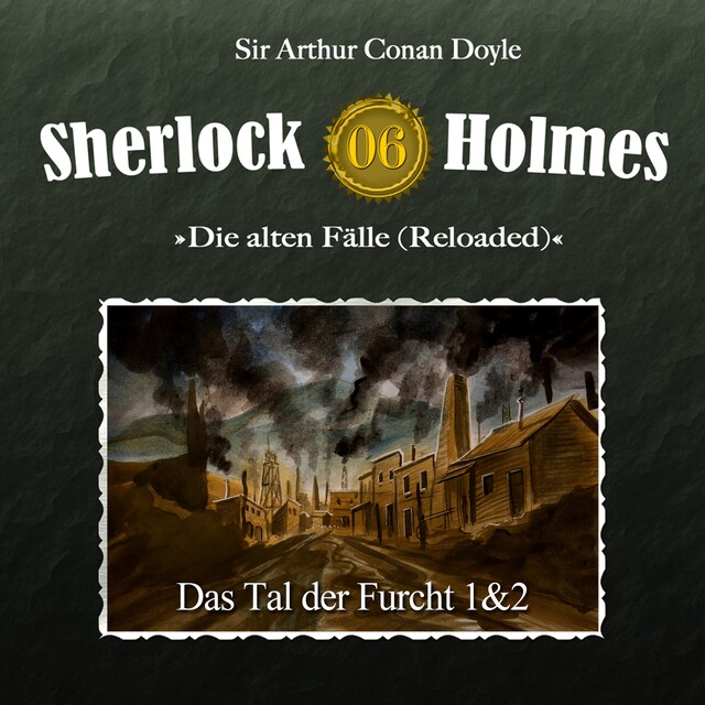 Book cover for Sherlock Holmes, Die alten Fälle (Reloaded), Fall 6: Das Tal der Furcht