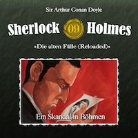 Sherlock Holmes, Die alten Fälle (Reloaded), Fall 9: Ein Skandal in Böhmen