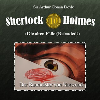Sherlock Holmes, Die alten Fälle (Reloaded), Fall 10: Der Baumeister von Norwood als Hörbuch