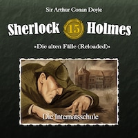 Sherlock Holmes, Die alten Fälle (Reloaded), Fall 15: Die Internatsschule