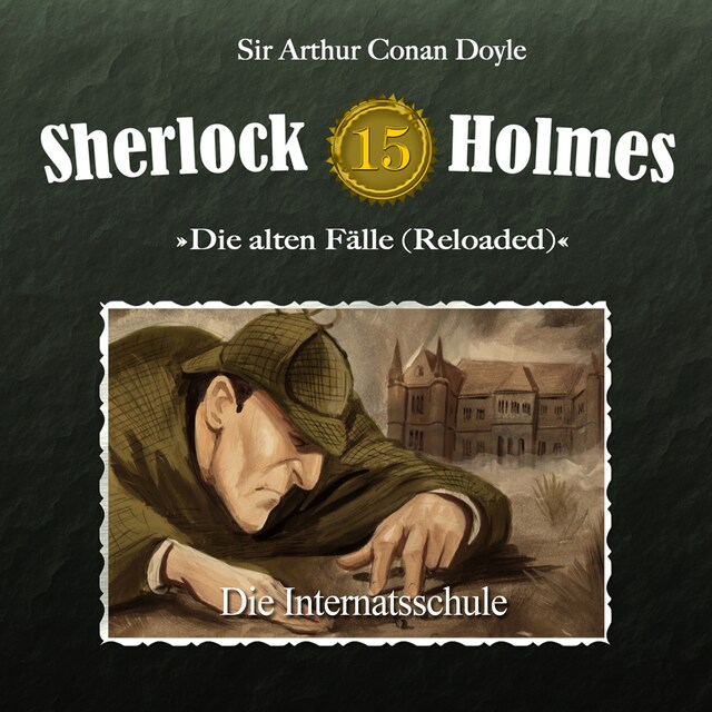 Couverture de livre pour Sherlock Holmes, Die alten Fälle (Reloaded), Fall 15: Die Internatsschule