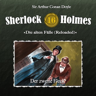 Sherlock Holmes, Die alten Fälle (Reloaded), Fall 16: Der zweite Fleck als Hörbuch