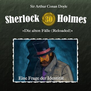 Sherlock Holmes, Die alten Fälle (Reloaded), Fall 30: Eine Frage der Identität als Hörbuch
