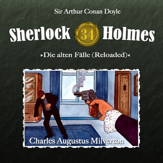 Sherlock Holmes, Die alten Fälle (Reloaded), Fall 34: Charles Augustus Milverton als Hörbuch