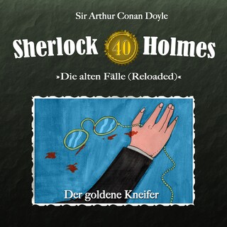 Sherlock Holmes, Die alten Fälle (Reloaded), Fall 40: Der goldene Kneifer als Hörbuch
