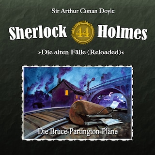 Sherlock Holmes, Die alten Fälle (Reloaded), Fall 44: Die Bruce-Partington-Pläne als Hörbuch