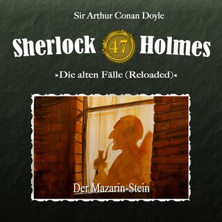 Sherlock Holmes, Die alten Fälle (Reloaded), Fall 47: Der Mazarin-Stein als Hörbuch