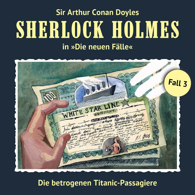Kirjankansi teokselle Sherlock Holmes, Die neuen Fälle, Fall 3: Die betrogenen Titanic-Passagiere