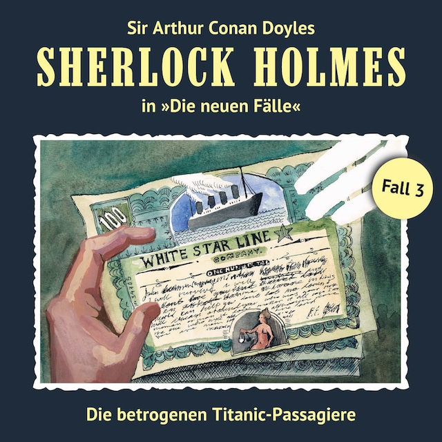 Copertina del libro per Sherlock Holmes, Die neuen Fälle, Fall 3: Die betrogenen Titanic-Passagiere