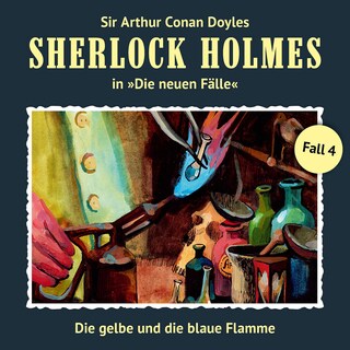 Sherlock Holmes, Die neuen Fälle, Fall 4: Die gelbe und die blaue Flamme als Hörbuch
