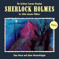 Sherlock Holmes, Die neuen Fälle, Fall 6: Das Haus auf dem Hexenhügel