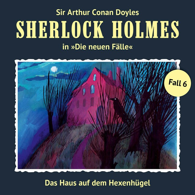 Buchcover für Sherlock Holmes, Die neuen Fälle, Fall 6: Das Haus auf dem Hexenhügel