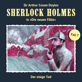 Sherlock Holmes, Die neuen Fälle, Fall 7: Der eisige Tod als Hörbuch