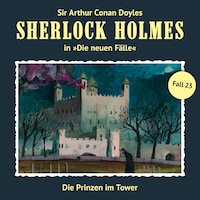 Sherlock Holmes, Die neuen Fälle, Fall 23: Die Prinzen im Tower