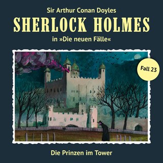 Sherlock Holmes, Die neuen Fälle, Fall 23: Die Prinzen im Tower als Hörbuch