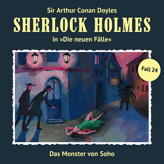 Okładka książki dla Sherlock Holmes, Die neuen Fälle, Fall 24: Das Monster von Soho