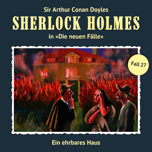 Portada de libro para Sherlock Holmes, Die neuen Fälle, Fall 27: Ein ehrbares Haus